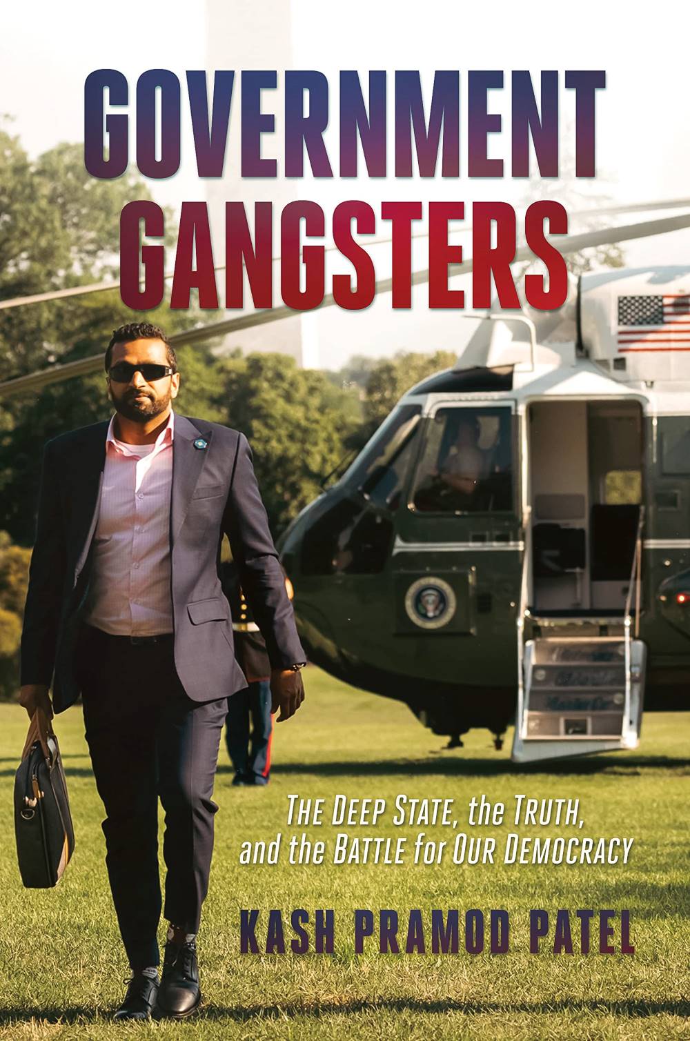 Government Gangsters by Kash Patel