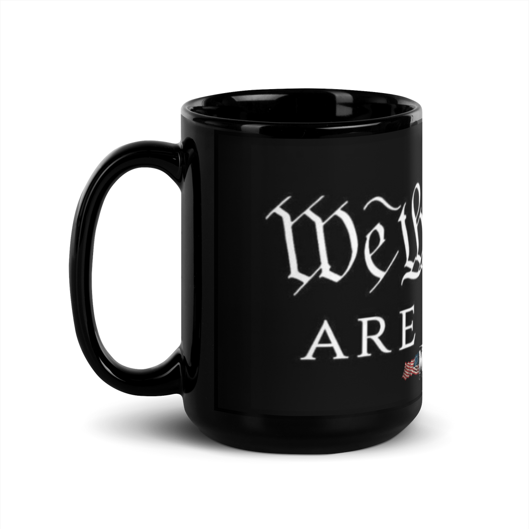 We the People are PISSED Black Glossy Mug