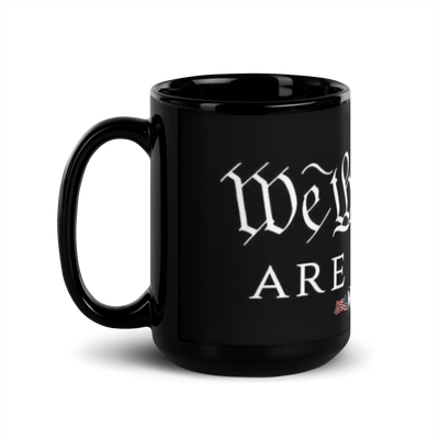 We the People are PISSED Black Glossy Mug