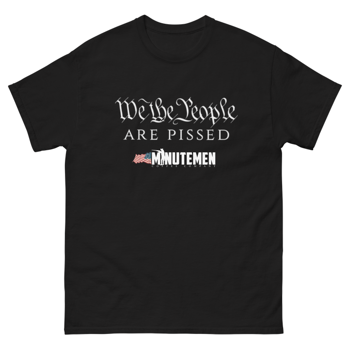 We the People are PISSED Men's classic tee