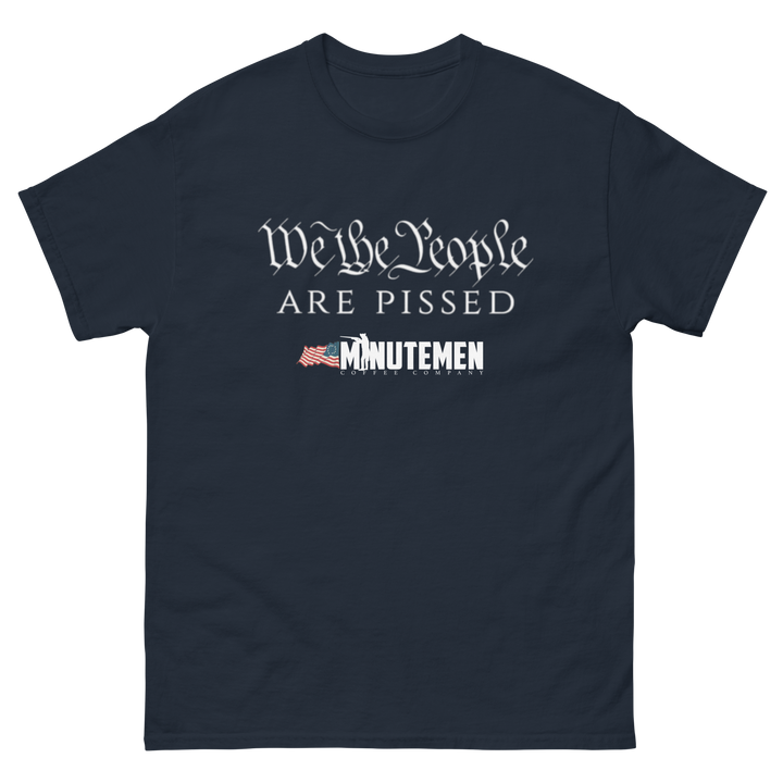 We the People are PISSED Men's classic tee