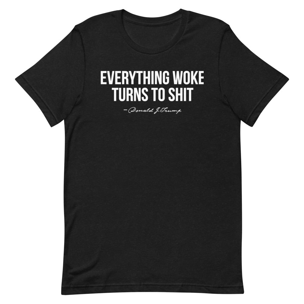 Everything Woke T-Shirt