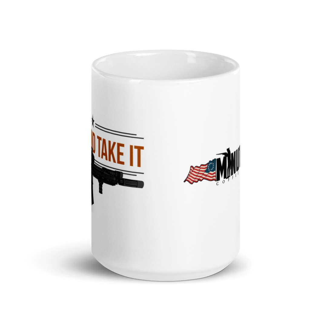 Come and Take It White glossy mug