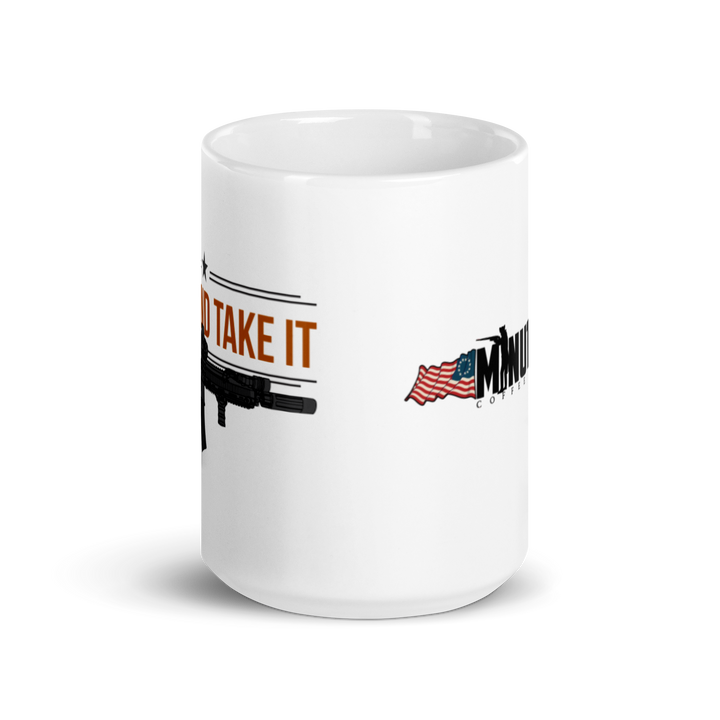 Come and Take It White glossy mug